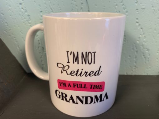 I’m not retired, I’m a full time Grandma mug – Custom Ceramic Mug – Coffee Mug